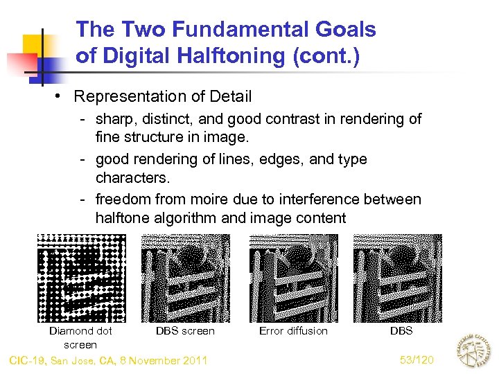 The Two Fundamental Goals of Digital Halftoning (cont. ) • Representation of Detail -