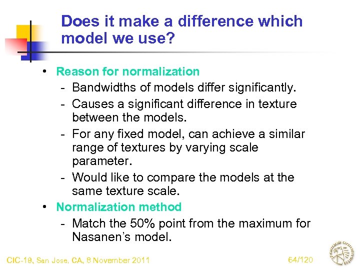 Does it make a difference which model we use? • Reason for normalization -