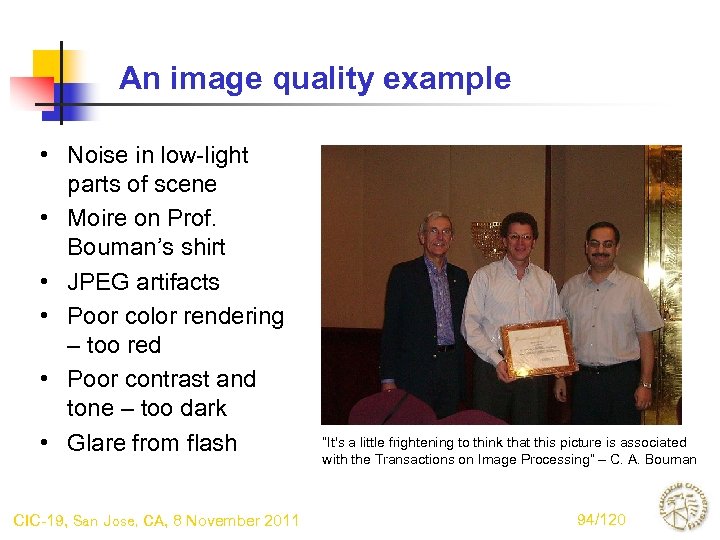 An image quality example • Noise in low-light parts of scene • Moire on