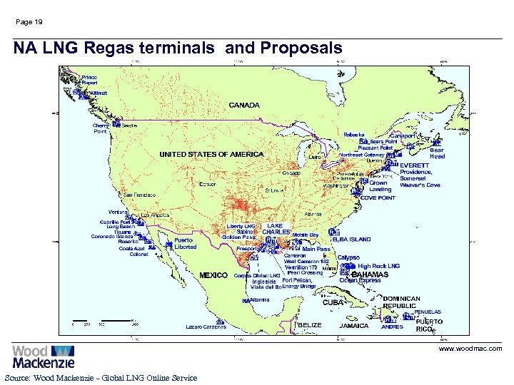 Page 19 NA LNG Regas terminals and Proposals www. woodmac. com Source: Wood Mackenzie