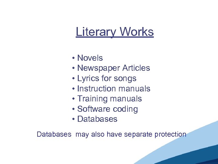 Literary Works • Novels • Newspaper Articles • Lyrics for songs • Instruction manuals