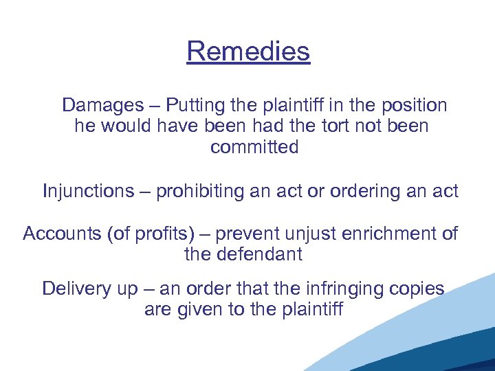 Remedies Damages – Putting the plaintiff in the position he would have been had