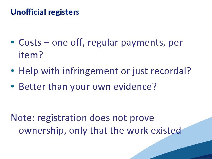 Unofficial registers • Costs – one off, regular payments, per item? • Help with