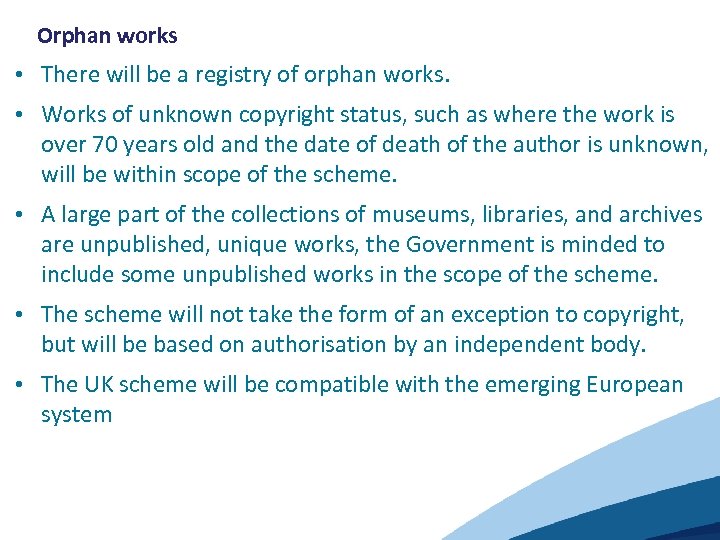 Orphan works • There will be a registry of orphan works. • Works of