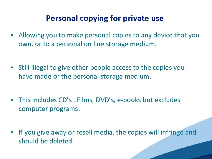 Personal copying for private use • Allowing you to make personal copies to any