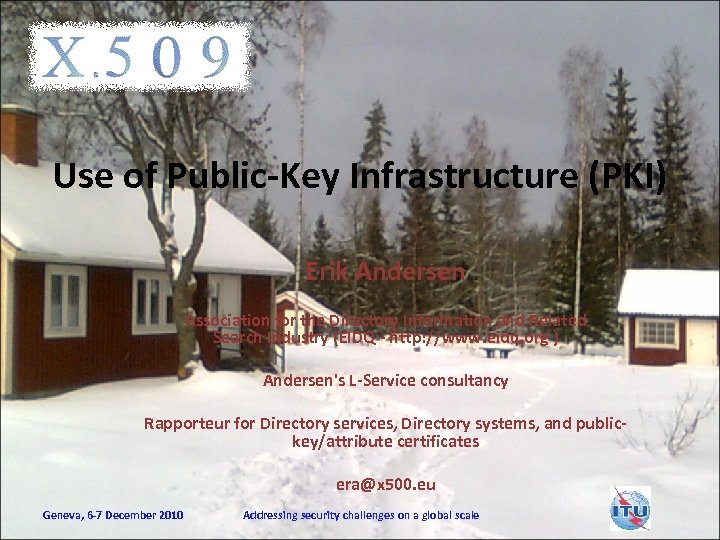 Use of Public-Key Infrastructure (PKI) Erik Andersen Association for the Directory Information and Related