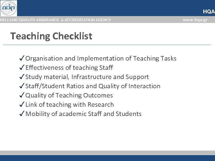 HQA HELLENIC QUALITY ASSURANCE & ACCREDITATION AGENCY Teaching Checklist ✓ Organisation and Implementation of