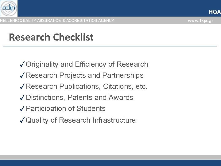 HQA HELLENIC QUALITY ASSURANCE & ACCREDITATION AGENCY Research Checklist ✓ Originality and Efficiency of