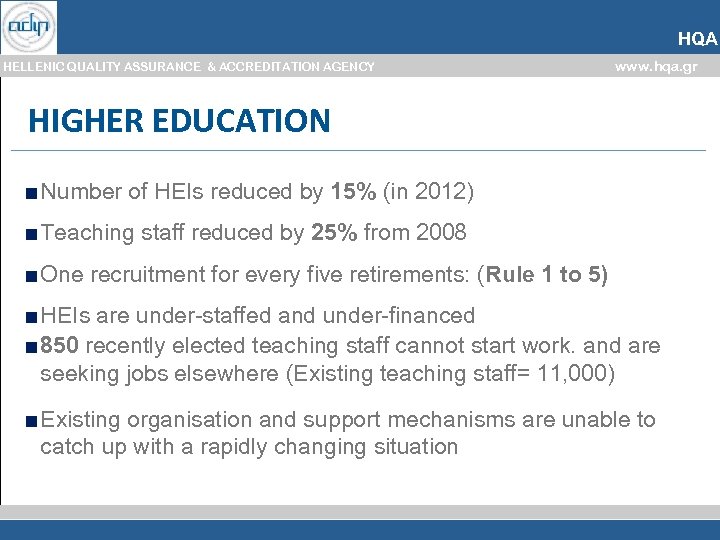 HQA HELLENIC QUALITY ASSURANCE & ACCREDITATION AGENCY www. hqa. gr HIGHER EDUCATION ■ Number