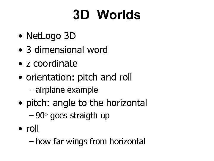 3 D Worlds • • Net. Logo 3 D 3 dimensional word z coordinate