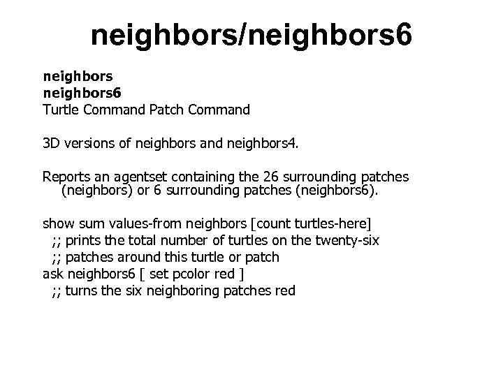neighbors/neighbors 6 Turtle Command Patch Command 3 D versions of neighbors and neighbors 4.