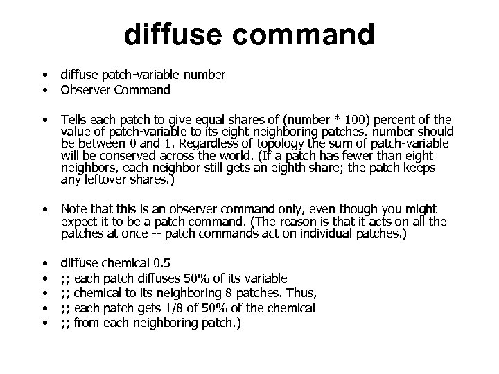 diffuse command • • diffuse patch-variable number Observer Command • Tells each patch to