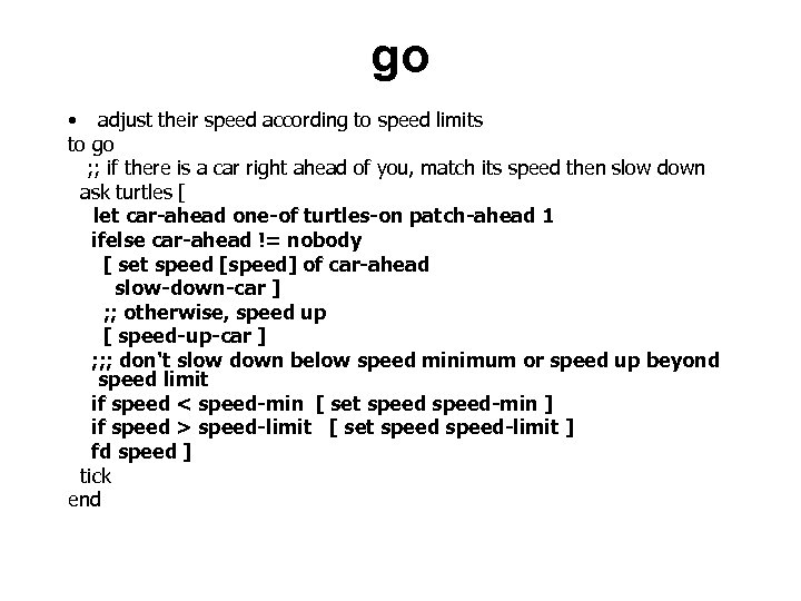 go • adjust their speed according to speed limits to go ; ; if
