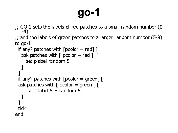 go-1 ; ; GO-1 sets the labels of red patches to a small random