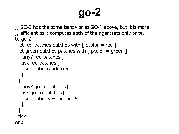 go-2 ; ; GO-2 has the same behavior as GO-1 above, but it is