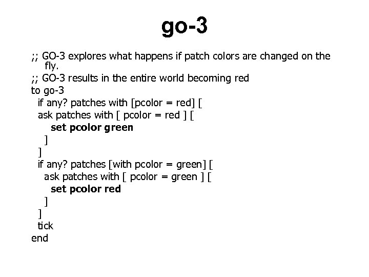 go-3 ; ; GO-3 explores what happens if patch colors are changed on the