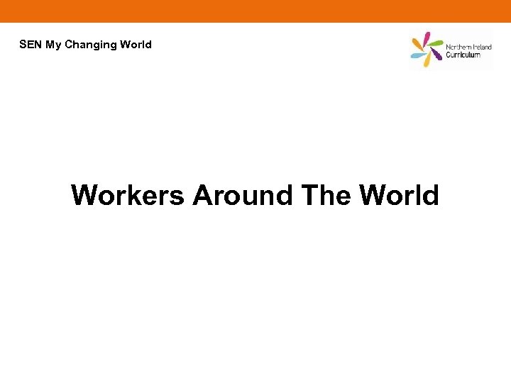 SEN My Changing World Workers Around The World 