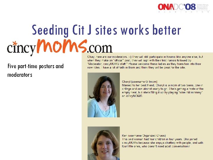 Seeding Cit J sites works better Five part-time posters and moderators 