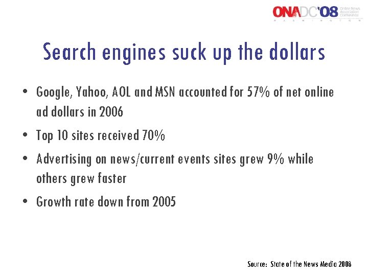Search engines suck up the dollars • Google, Yahoo, AOL and MSN accounted for