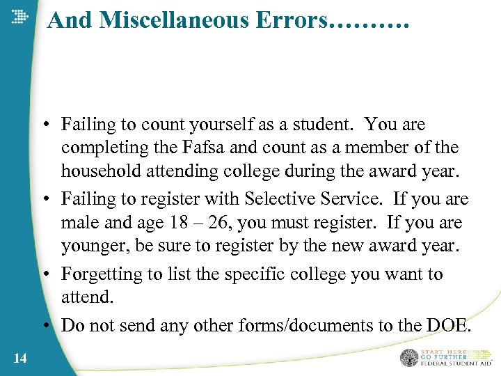 And Miscellaneous Errors………. • Failing to count yourself as a student. You are completing