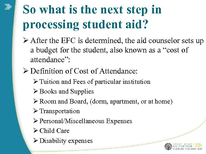 So what is the next step in processing student aid? Ø After the EFC