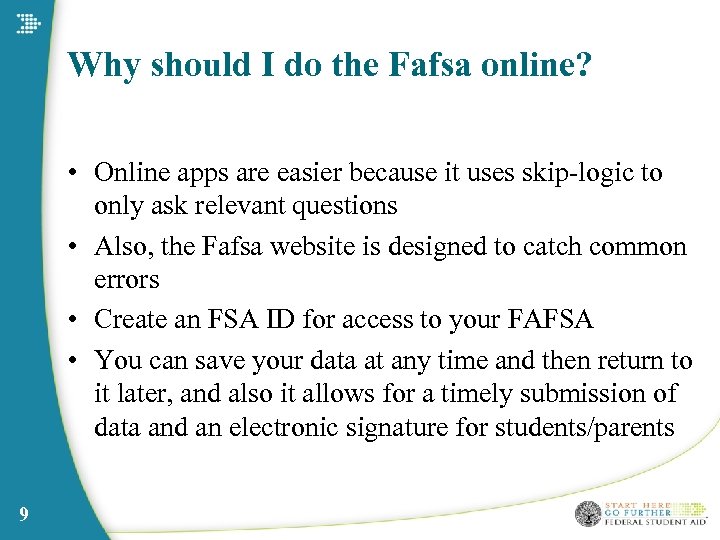 Why should I do the Fafsa online? • Online apps are easier because it