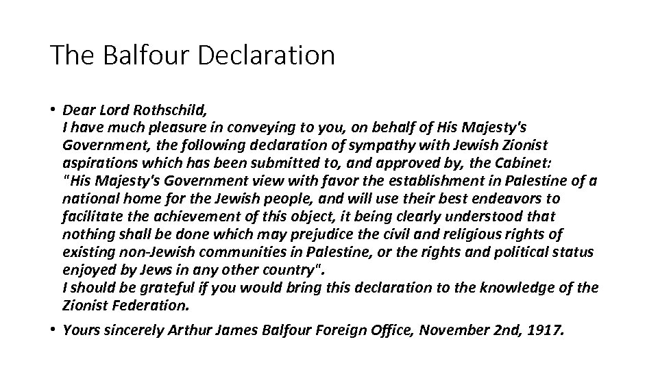 The Balfour Declaration • Dear Lord Rothschild, I have much pleasure in conveying to