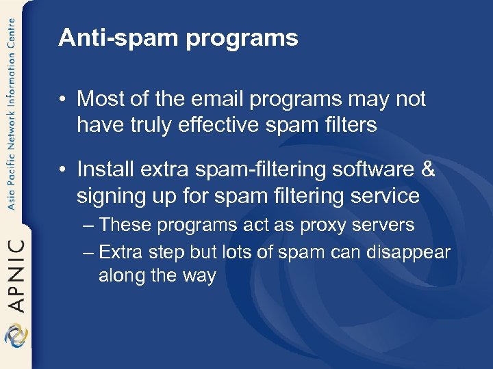 Anti-spam programs • Most of the email programs may not have truly effective spam