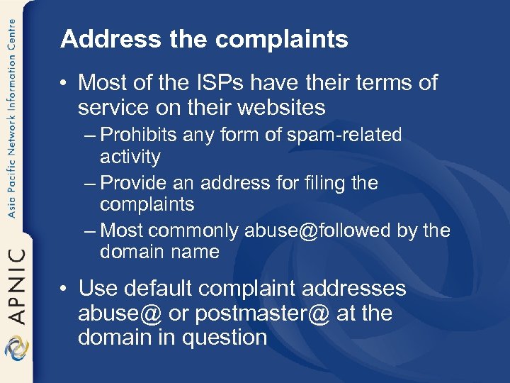 Address the complaints • Most of the ISPs have their terms of service on