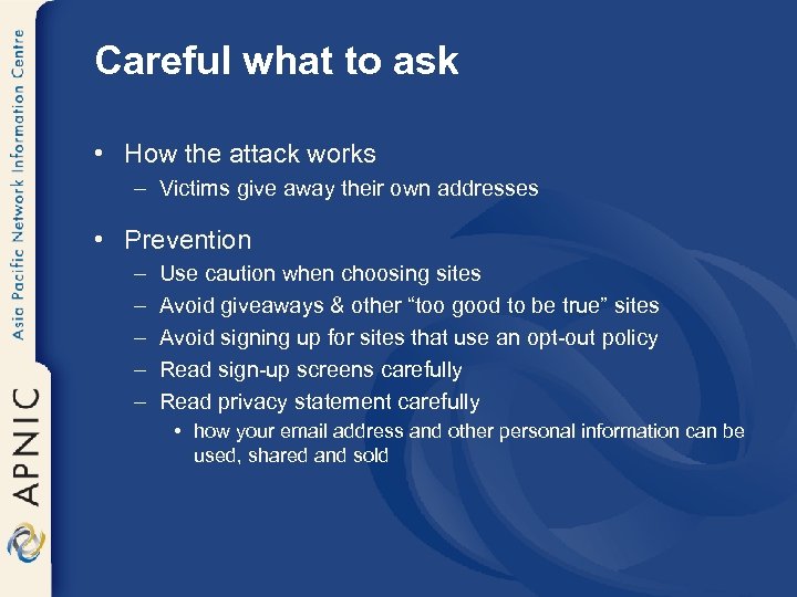Careful what to ask • How the attack works – Victims give away their