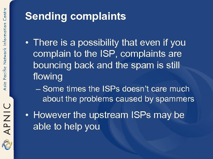 Sending complaints • There is a possibility that even if you complain to the
