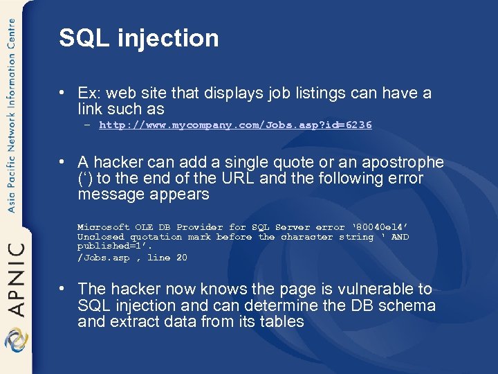 SQL injection • Ex: web site that displays job listings can have a link