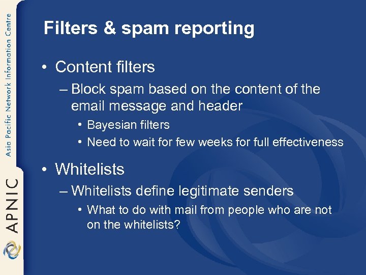 Filters & spam reporting • Content filters – Block spam based on the content
