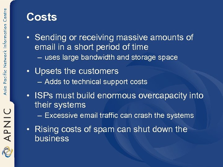 Costs • Sending or receiving massive amounts of email in a short period of