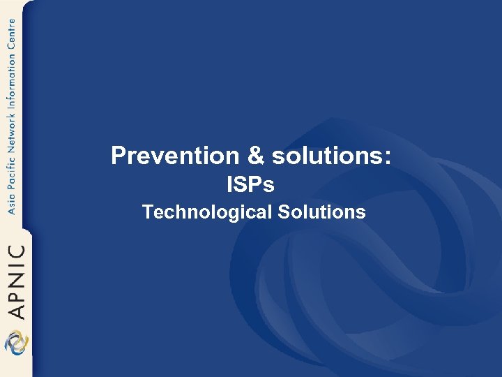 Prevention & solutions: ISPs Technological Solutions 