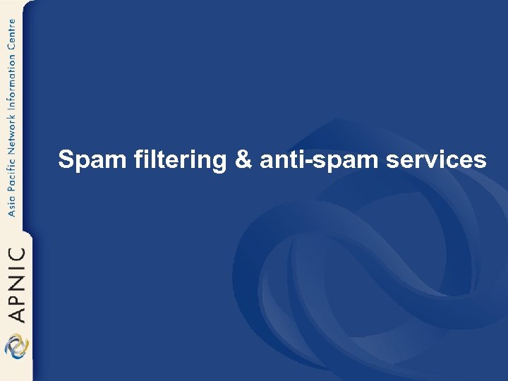 Spam filtering & anti-spam services 