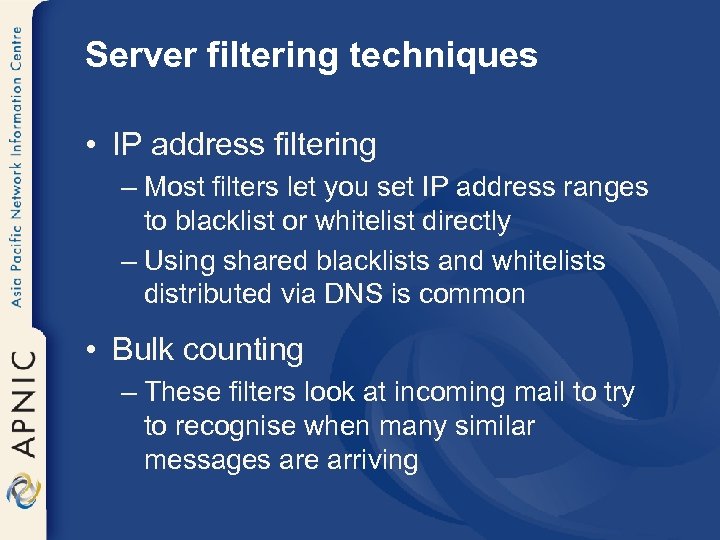 Server filtering techniques • IP address filtering – Most filters let you set IP
