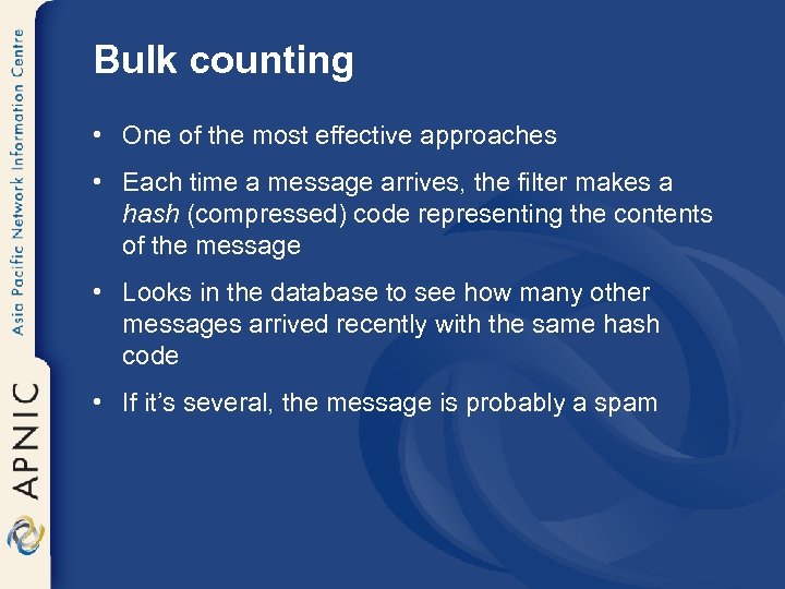 Bulk counting • One of the most effective approaches • Each time a message