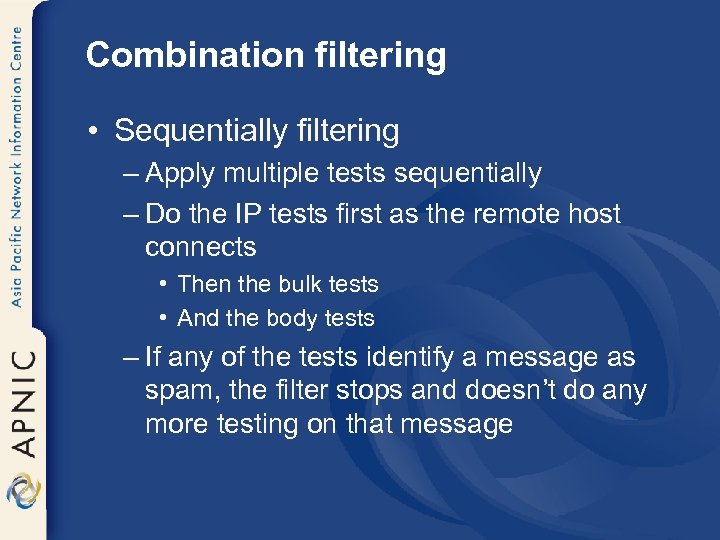 Combination filtering • Sequentially filtering – Apply multiple tests sequentially – Do the IP