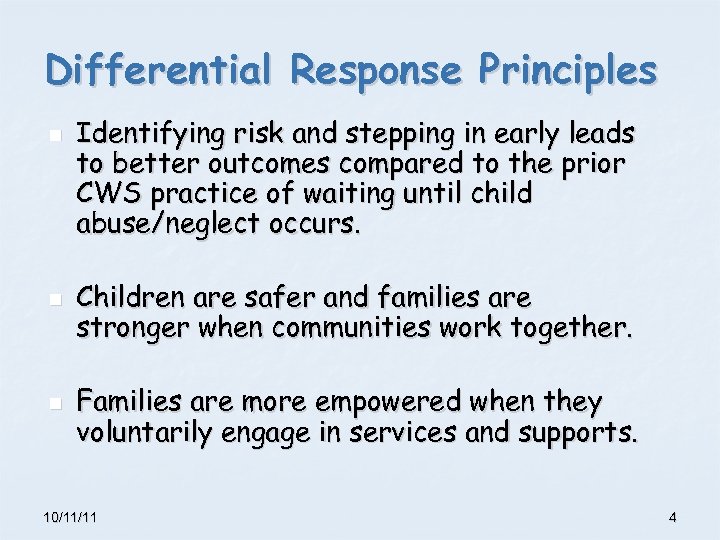 Differential Response Principles n n n Identifying risk and stepping in early leads to