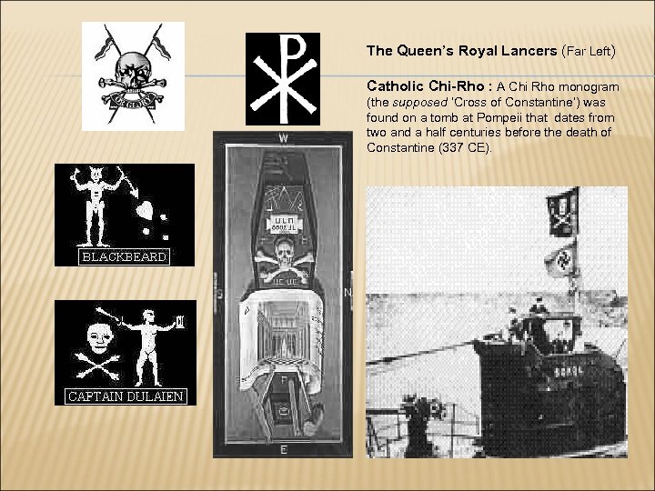 The Queen’s Royal Lancers (Far Left) Catholic Chi-Rho : A Chi Rho monogram (the