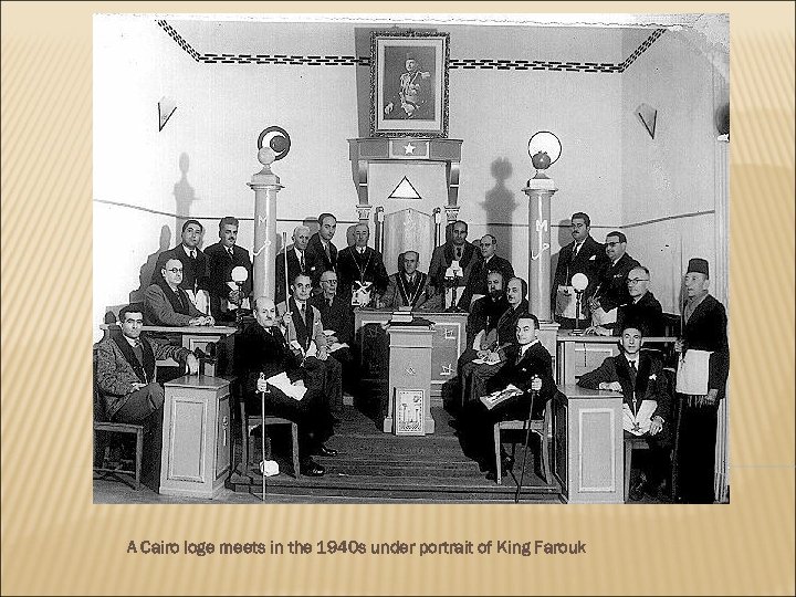 A Cairo loge meets in the 1940 s under portrait of King Farouk 