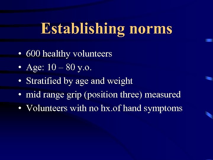 Establishing norms • • • 600 healthy volunteers Age: 10 – 80 y. o.