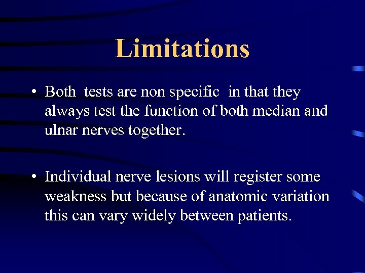 Limitations • Both tests are non specific in that they always test the function