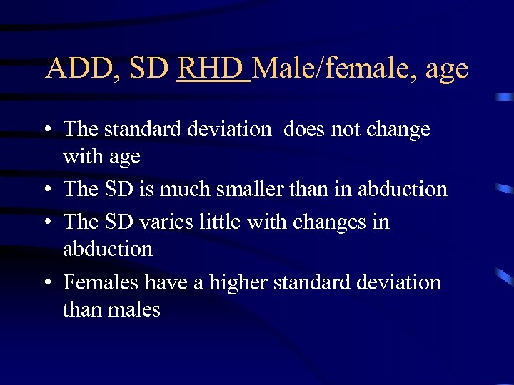 ADD, SD RHD Male/female, age • The standard deviation does not change with age