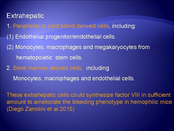 Extrahepatic 1. Peripheral or cord blood derived cells, including: (1) Endothelial progenitor/endothelial cells. (2)