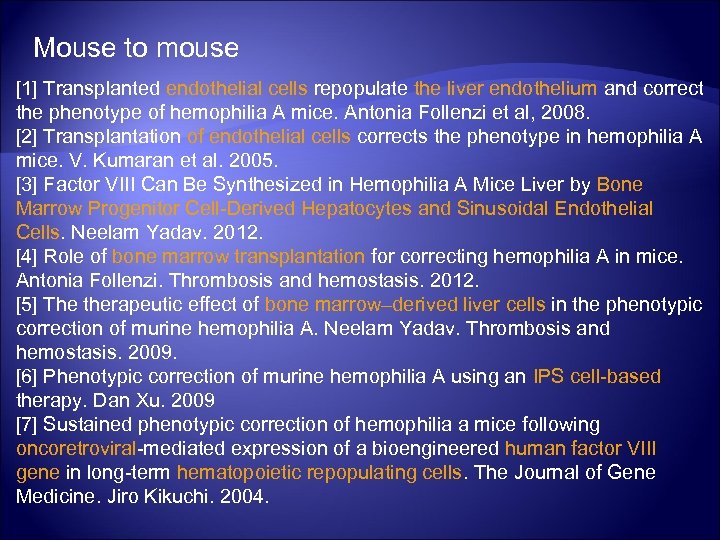 Mouse to mouse [1] Transplanted endothelial cells repopulate the liver endothelium and correct the