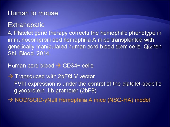 Human to mouse Extrahepatic 4. Platelet gene therapy corrects the hemophilic phenotype in immunocompromised