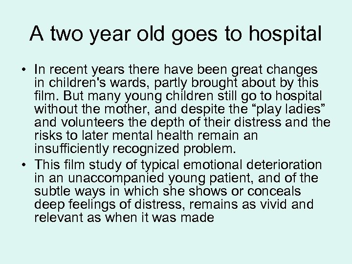 A two year old goes to hospital • In recent years there have been