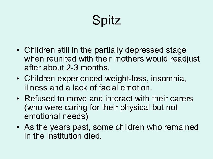 Spitz • Children still in the partially depressed stage when reunited with their mothers